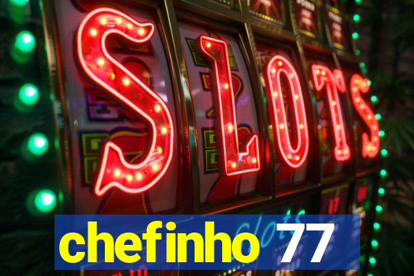 chefinho 77